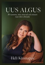 Uus algus. 30 sammu, mis aitavad sul ennast taas üles ehitada